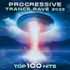 Various Artists - Progressive Trance Rave 2022 Top 100 Hits