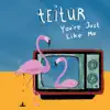 Teitur - You're Just Like Me - Single